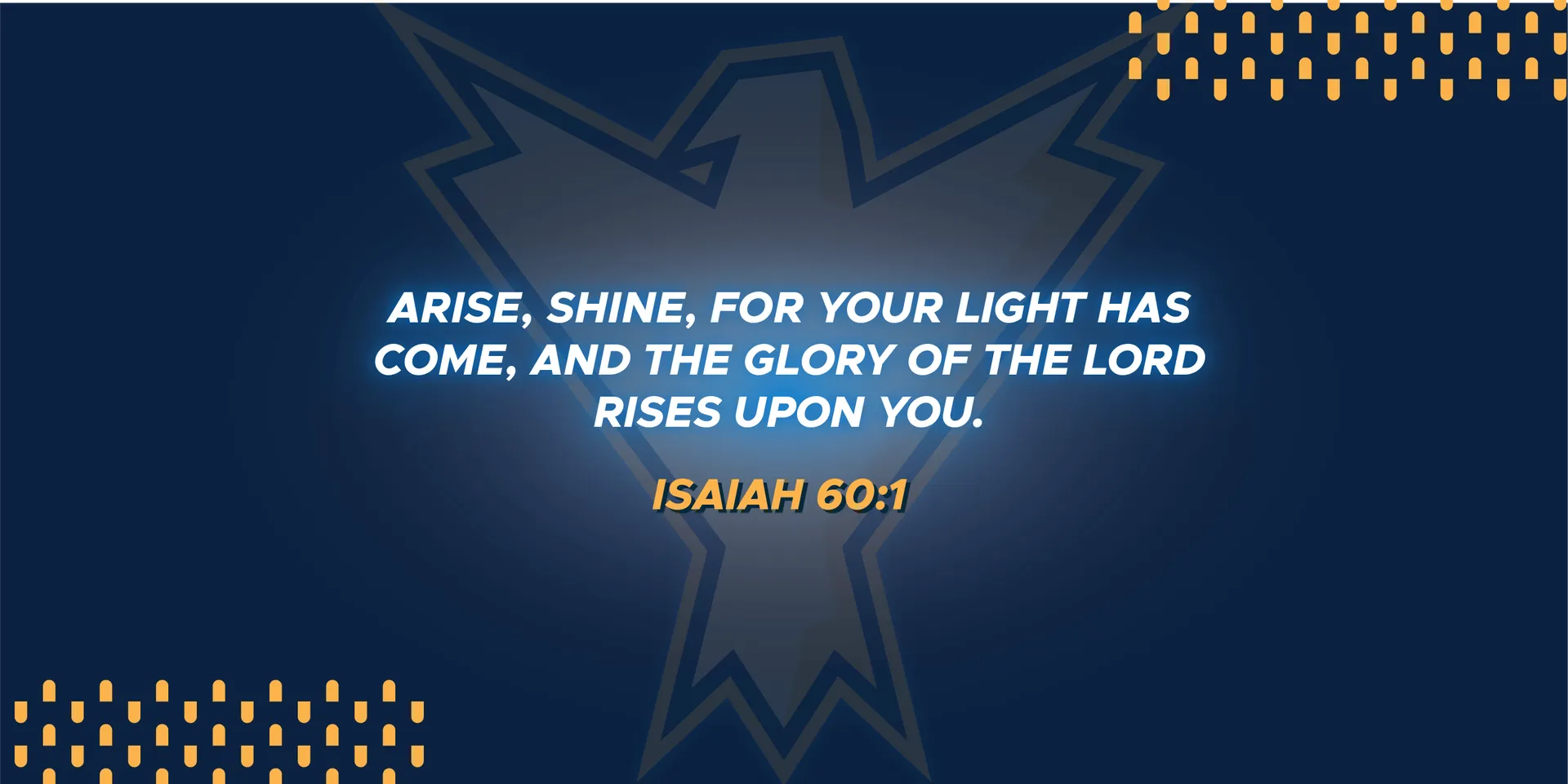 The theme verse of the event: Isaiah 60:1